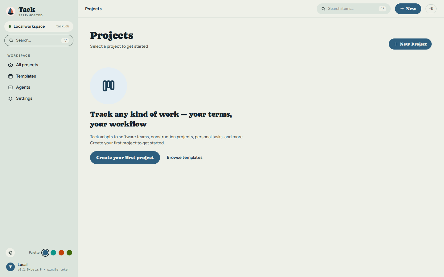 Tack's first open on an empty database: the Projects page with a 'Create your first project' button and the sidebar showing All projects, Templates, Agents and Settings.